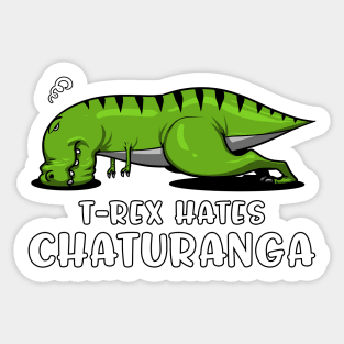 T-Rex Hates Chaturanga Yoga Sticker